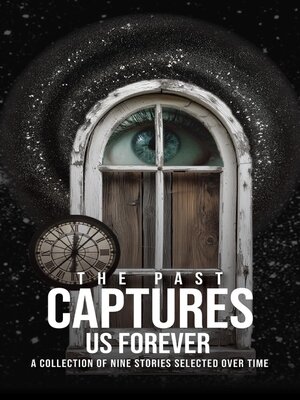 cover image of The Past Captures Us Forever